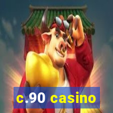 c.90 casino